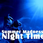 Summer Madness: Night Time